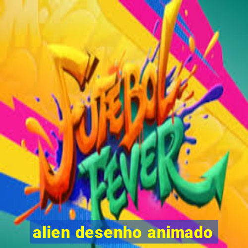 alien desenho animado